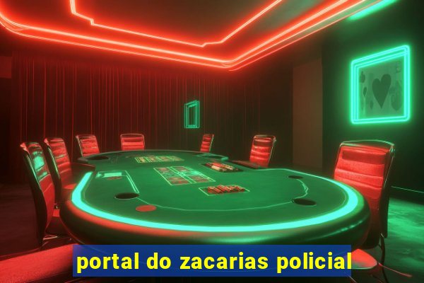 portal do zacarias policial